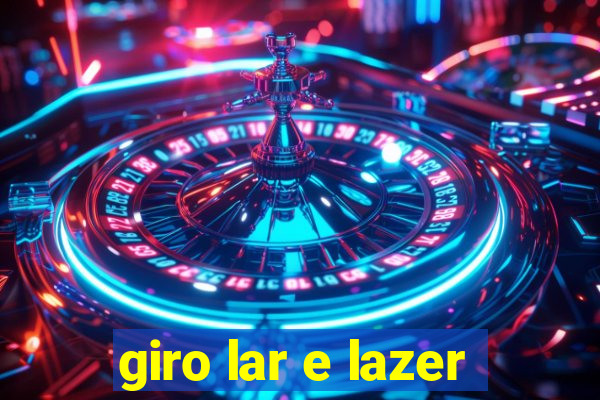 giro lar e lazer